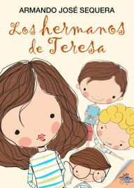 Title: Los hermanos de Teresa, Author: Armando José Sequera