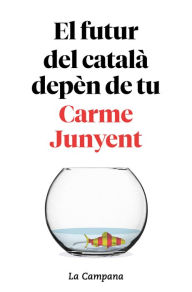 Title: El futur del català depèn de tu, Author: M. Carme Junyent