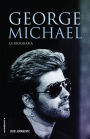 George Michael. La biografia