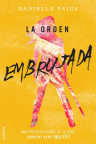 Title: La orden embrujada (Order of the Wicked), Author: Danielle Paige