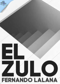 Title: El zulo, Author: Fernando Lalana
