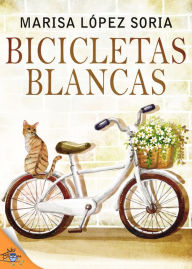 Title: Bicicletas blancas, Author: Marisa López Soria