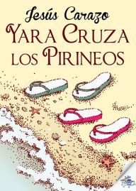 Title: Yara cruza los Pirineos, Author: Jesús Carazo