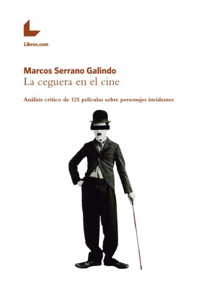 La ceguera en el cine: Análisis crítico de 125 películas sobre personajes invidentes