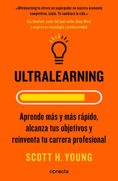 Ultralearning: Aprende más y más rápido, alcanza tus objetivos y reinventa tu carrera profesional