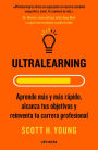 Ultralearning: Aprende más y más rápido, alcanza tus objetivos y reinventa tu carrera profesional