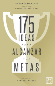 Title: 175 ideas para alcanzar tus metas: CÃ³mo activar nuestro talento paso a paso, pulgada a pulgada, con el fin de alcanzar todas las metas que nos propongamos en la vida, Author: Álvaro Merino