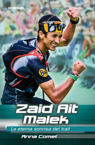 Title: Zaid Ait Malek: La eterna sonrisa del trail, Author: Anna Comet