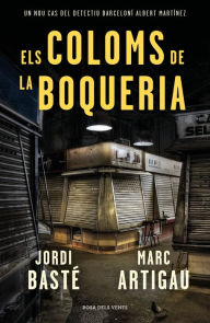 Title: Els coloms de la Boqueria (Detectiu Albert Martínez 2), Author: Jordi Basté