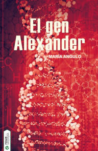 Title: El gen Alexander, Author: María Angulo