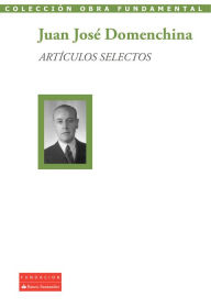 Title: Artículos selectos, Author: Juan José Domenchina