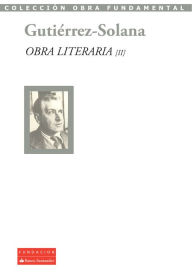 Title: Obra literaria II, Author: José Gutiérrez-Solana