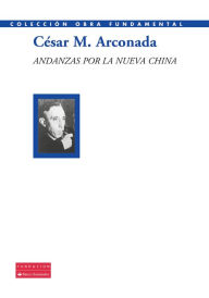 Title: Andanzas por la nueva China, Author: César M. Arconada