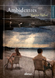 Title: Ambidextres, Author: Xavier Vallvé