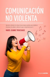 Title: Comunicación no violenta, Author: Marie-Jeanne Trouchaud