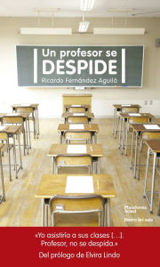 Title: Un profesor se despide, Author: Ricardo Fernández Aguilá