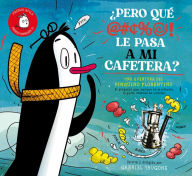 Title: ï¿½Pero quï¿½ le pasa a mi cafetera?: Una aventura del pingï¿½ino Florentino, Author: Gabriel Frugone
