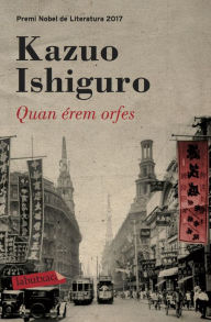Title: Quan érem orfes, Author: Kazuo Ishiguro