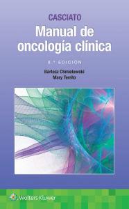 Title: Casciato. Manual de oncología clínica / Edition 8, Author: Bartosz Chmielowski M.D.