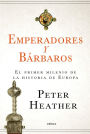 Emperadores y bárbaros: El primer milenio de la historia de Europa