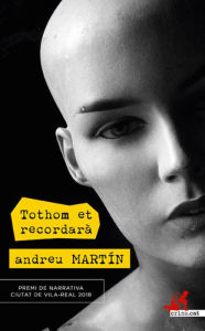 Title: Tothom et recordarà, Author: Andreu Martín