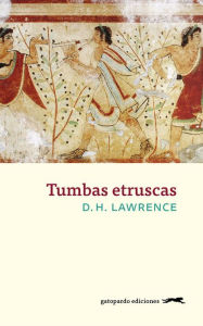 Title: Tumbas etruscas, Author: D. H. Lawrence