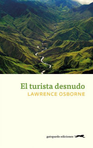 Title: El turista desnudo, Author: Lawrence Osborne