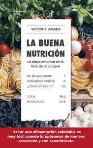 Title: La buena nutrición: La salud empieza en tu lista de la compra, Author: Victoria Lozada