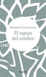 Title: El espejo del cerebro, Author: Nazareth Castellanos