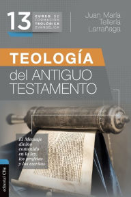 Title: Teología del Antiguo Testamento, Author: Juan María Tellería Larrañaga