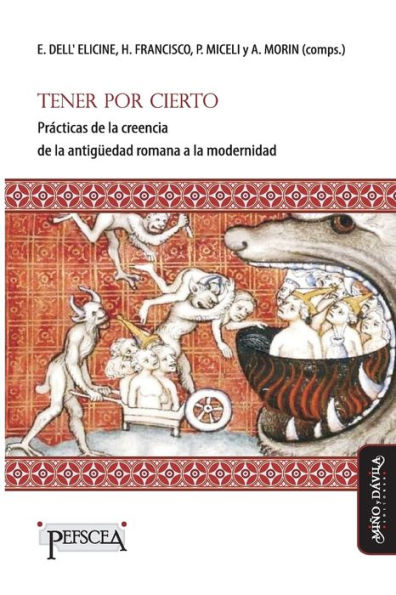 Tener por cierto: Prï¿½cticas de la creencia de la antigï¿½edad romana a la modernidad