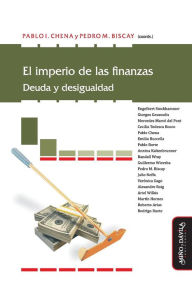 Title: El Imperio de Las Finanzas: Deuda Y Desigualdad, Author: Pedro Biscay