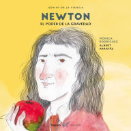 Title: Newton: El poder de la gravedad, Author: Mïnica Rodrïguez