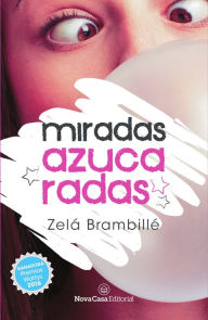 Title: Miradas azucaradas, Author: Zelá Brambillé