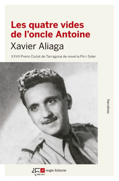 Les quatre vides de l'oncle Antoine: XXVII Premi Ciutat de Tarragona de novel·la Pin i Soler