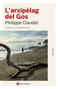 Title: L'arxipèlag del Gos, Author: Philippe Claudel
