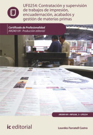 Title: Contratación y supervisión de trabajos de impresión, encuadernación, acabados y gestión de materias primas. ARGN0109, Author: Lourdes Farratell Castro