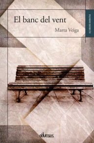 Title: El banc del vent, Author: Marta Veiga