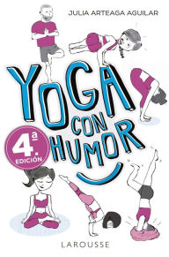 Title: Yoga con humor, Author: Julia Arteaga Aguilar