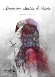 Title: Astenia por obsesión de ilusión, Author: Rebeca A Secas