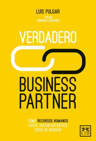 Title: Verdadero Business Partner: Cómo recursos humanos puede ser un auténtico socio de negocio, Author: Luis Pulgar