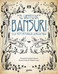 Title: El viento de Bansuri o la triste historia de la bruja muda, Author: Alexandra Campos Hanon