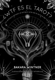 Title: ¿WTF es el Tarot? / WTF is Tarot?, Author: Bakara Wintner