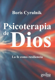 Title: Psicoterapia de Dios (God's Psychotherapy), Author: Boris Cyrulnik