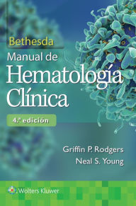 Title: Bethesda. Manual de hematología clínica / Edition 4, Author: Griffin P. Rodgers