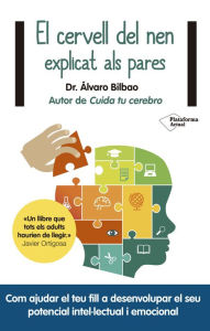 Title: El cervell del nen explicat als pares, Author: Álvaro Bilbao