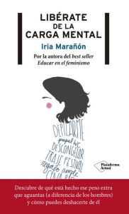 Title: Libérate de la carga mental, Author: Iria Marañón