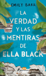 Title: La verdad y las mentiras de Ella Black, Author: Emily Barr