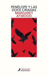 Title: Penélope y las doce criadas, Author: Margaret Atwood