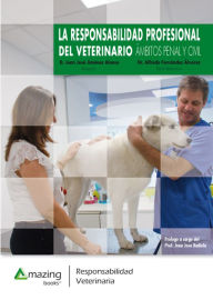 Title: La responsabilidad profesional del veterinario: Ámbitos penal y civil, Author: Juan José Jimenez